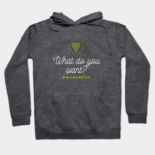 What do you want? Hoodie